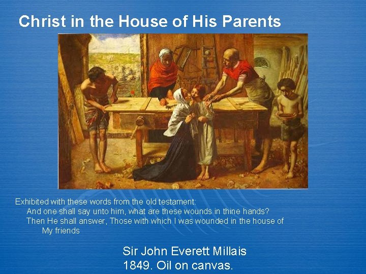 Christ in the House of His Parents Exhibited with these words from the old