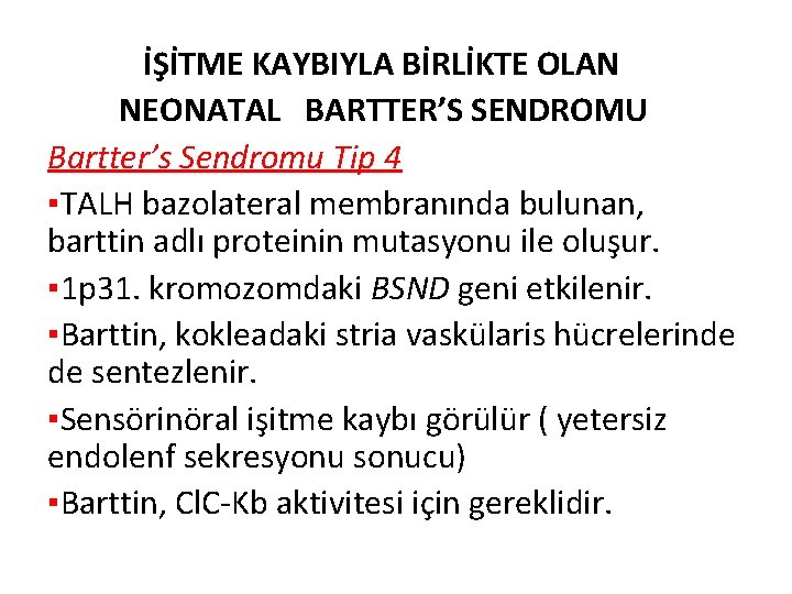 İŞİTME KAYBIYLA BİRLİKTE OLAN NEONATAL BARTTER’S SENDROMU Bartter’s Sendromu Tip 4 ▪TALH bazolateral membranında