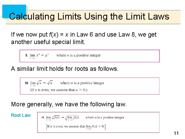 Calculating Limits Using the Limit Laws If we now put f (x) = x