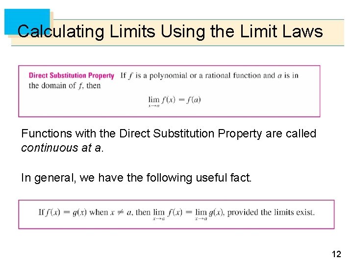 Calculating Limits Using the Limit Laws Functions with the Direct Substitution Property are called