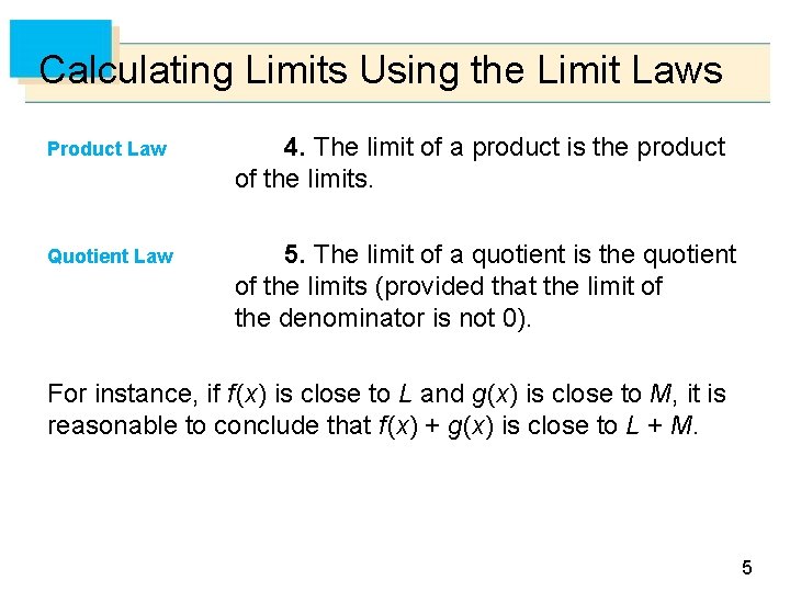 Calculating Limits Using the Limit Laws Product Law 4. The limit of a product
