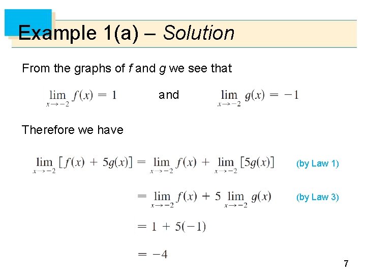Example 1(a) – Solution From the graphs of f and g we see that