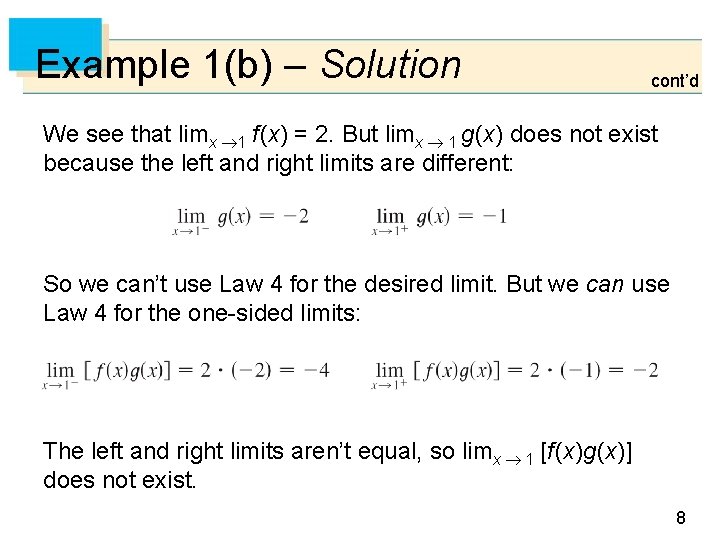 Example 1(b) – Solution cont’d We see that limx 1 f (x) = 2.