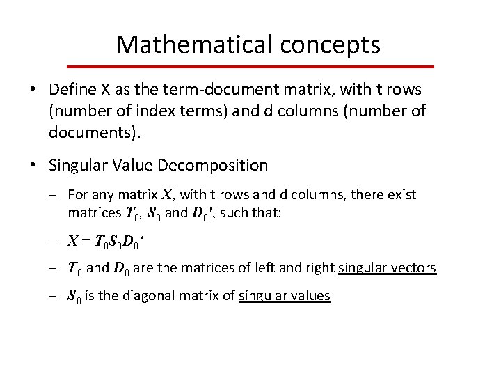 Mathematical concepts • Define X as the term‐document matrix, with t rows (number of