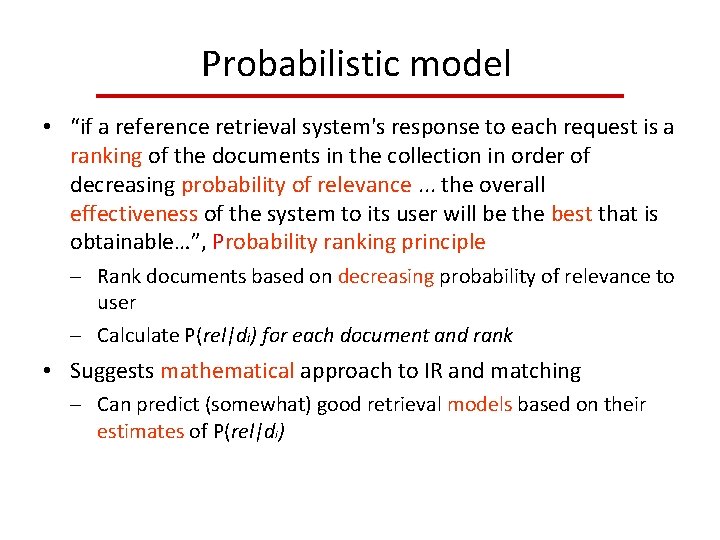 Probabilistic model • “if a reference retrieval system's response to each request is a