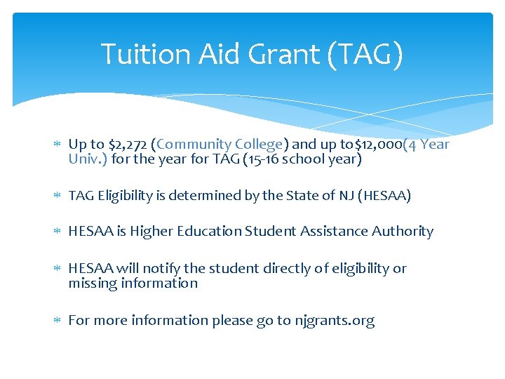Tuition Aid Grant (TAG) Up to $2, 272 (Community College) and up to$12, 000(4 Tuition Aid Grant (TAG) Up to $2, 272 (Community College) and up to$12, 000(4