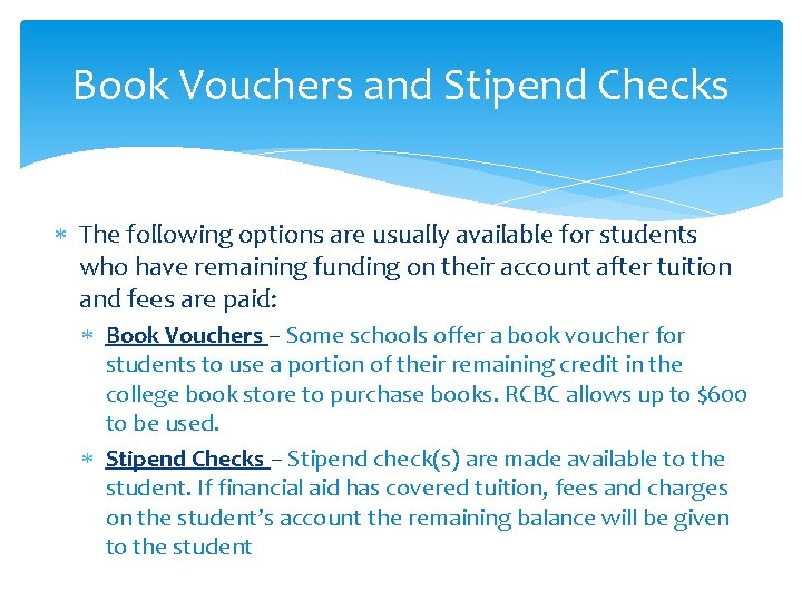 Book Vouchers and Stipend Checks The following options are usually available for students who Book Vouchers and Stipend Checks The following options are usually available for students who