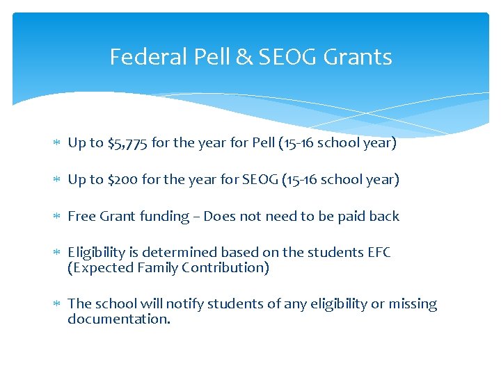 Federal Pell & SEOG Grants Up to $5, 775 for the year for Pell Federal Pell & SEOG Grants Up to $5, 775 for the year for Pell