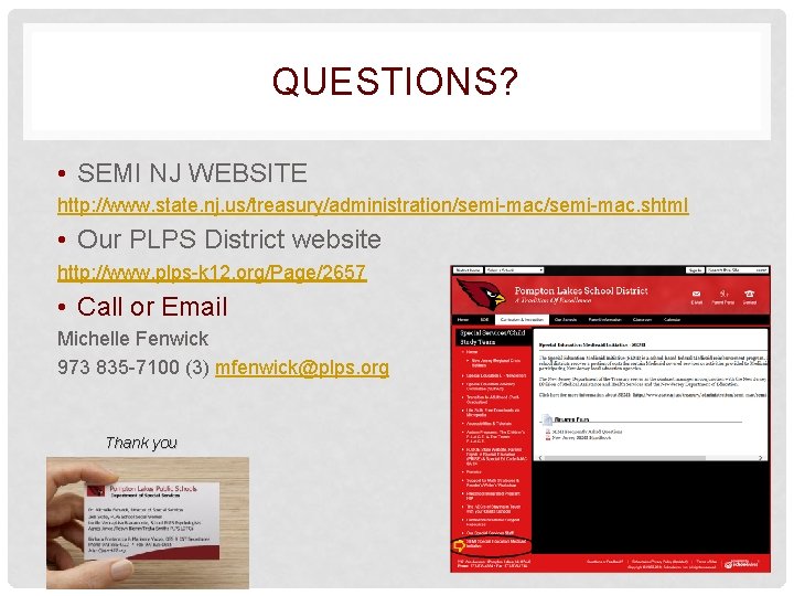 QUESTIONS? • SEMI NJ WEBSITE http: //www. state. nj. us/treasury/administration/semi-mac. shtml • Our PLPS