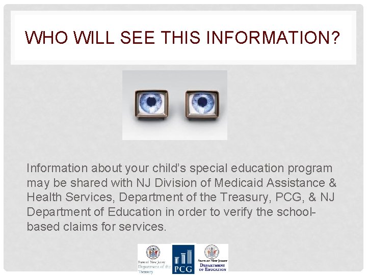 WHO WILL SEE THIS INFORMATION? Information about your child’s special education program may be