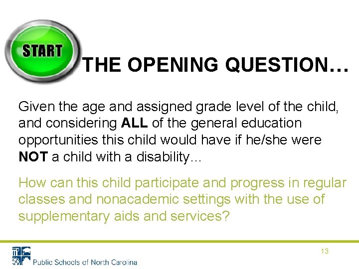 THE OPENING QUESTION… Given the age and assigned grade level of the child, and