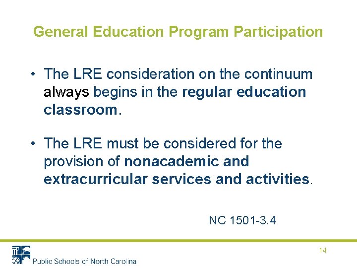 General Education Program Participation • The LRE consideration on the continuum always begins in