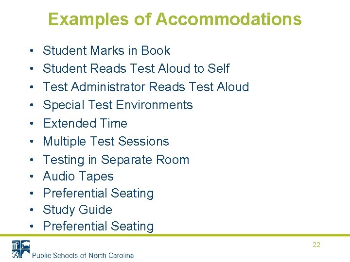 Examples of Accommodations • • • Student Marks in Book Student Reads Test Aloud
