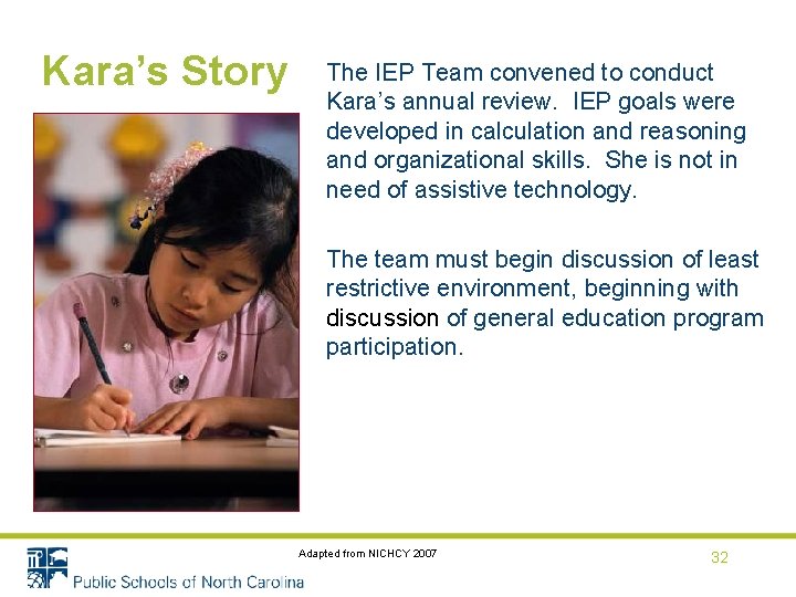 Kara’s Story The IEP Team convened to conduct Kara’s annual review. IEP goals were