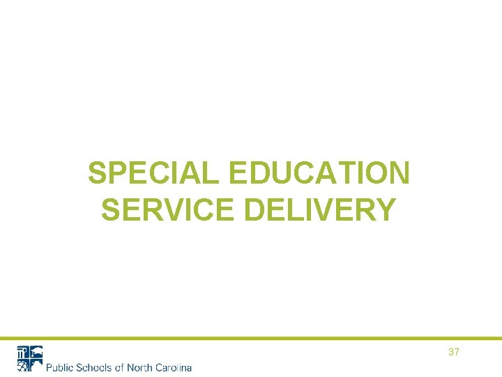 SPECIAL EDUCATION SERVICE DELIVERY 37 