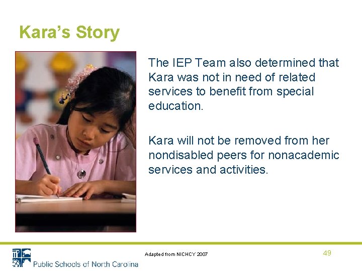 Kara’s Story The IEP Team also determined that Kara was not in need of