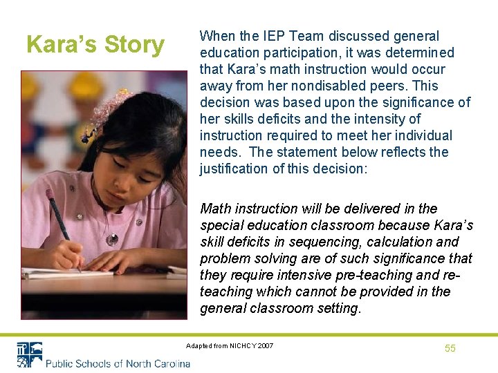 Kara’s Story When the IEP Team discussed general education participation, it was determined that