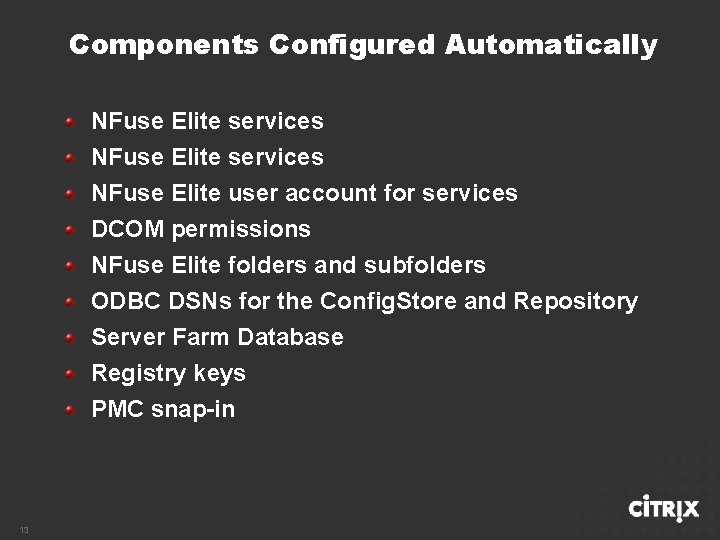 Components Configured Automatically NFuse Elite services NFuse Elite user account for services DCOM permissions