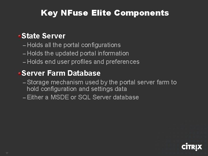 Key NFuse Elite Components State Server – Holds all the portal configurations – Holds