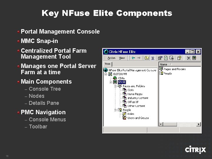 Key NFuse Elite Components Portal Management Console MMC Snap-in Centralized Portal Farm Management Tool