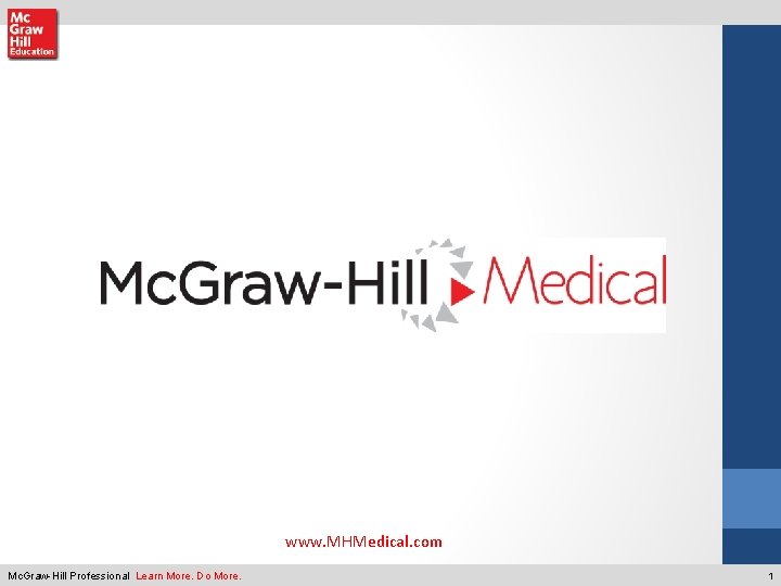 www. MHMedical. com Mc. Graw-Hill Professional Learn More. Do More. 1 www. MHMedical. com Mc. Graw-Hill Professional Learn More. Do More. 1