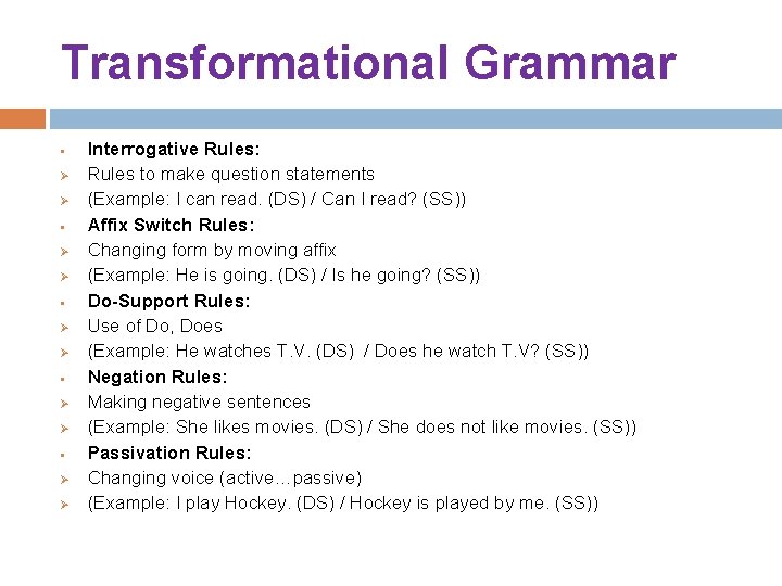 Transformational Grammar § Ø Ø § Ø Ø Interrogative Rules: Rules to make question