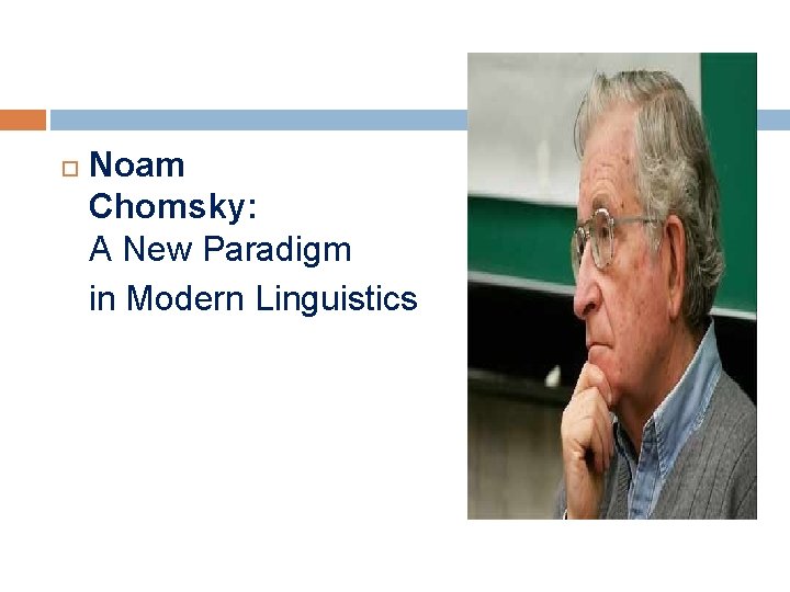  Noam Chomsky: A New Paradigm in Modern Linguistics 