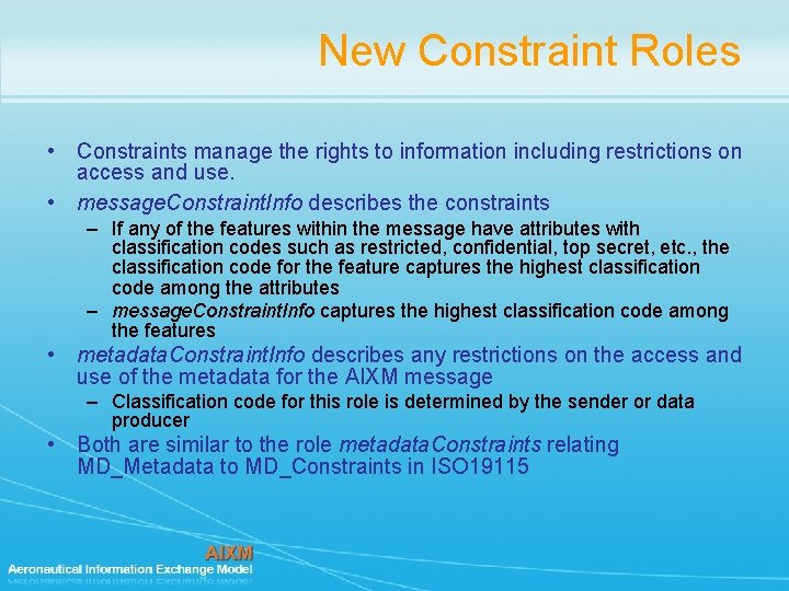 New Constraint Roles • Constraints manage the rights to information including restrictions on access