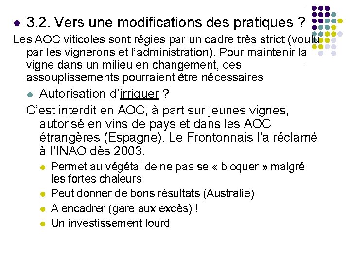 l 3. 2. Vers une modifications des pratiques ? Les AOC viticoles sont régies