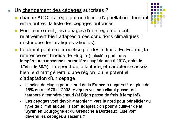 l Un changement des cépages autorisés ? l chaque AOC est régie par un