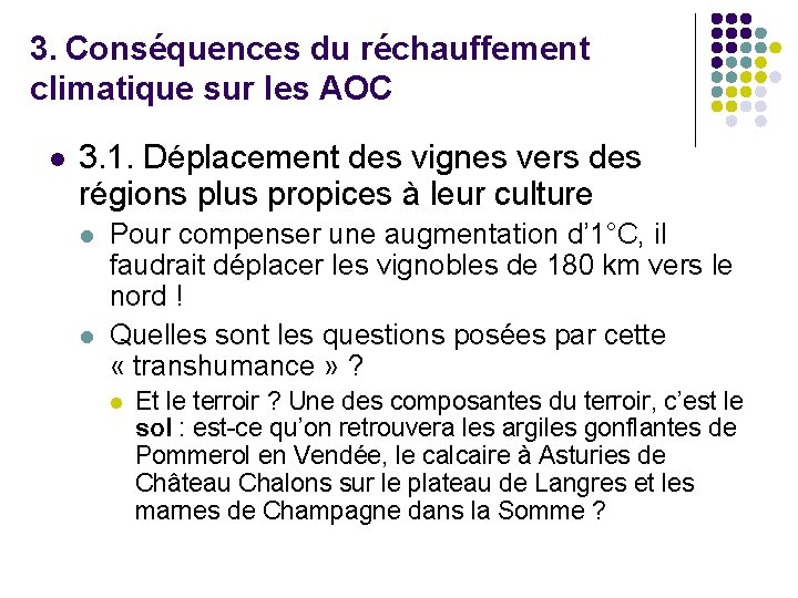 3. Conséquences du réchauffement climatique sur les AOC l 3. 1. Déplacement des vignes