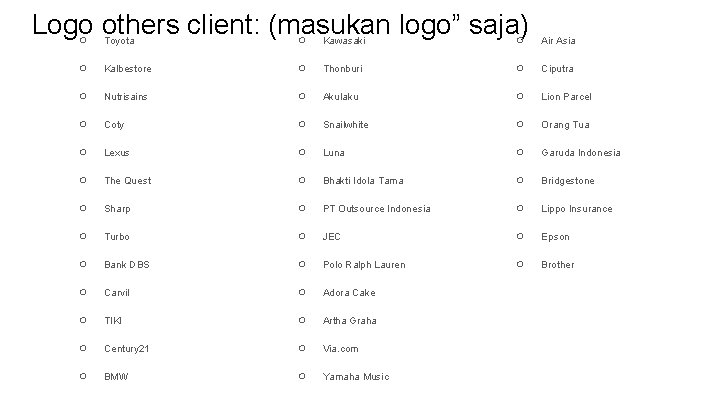 Logo others client: (masukan logo” saja)○ ○ ○ Toyota Kawasaki Air Asia ○ Kalbestore