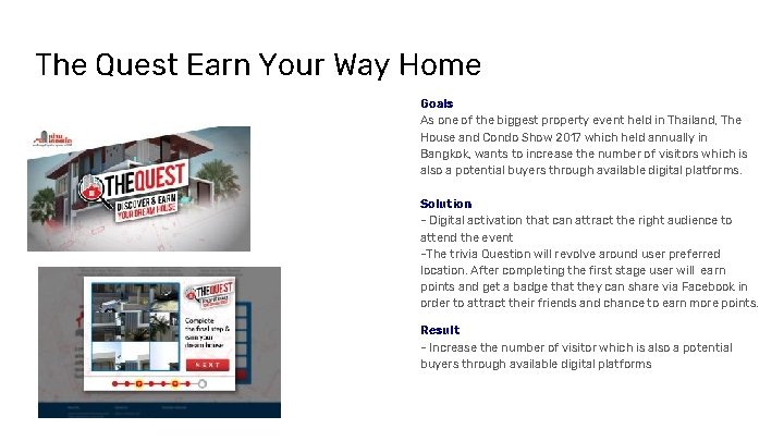 The Quest Earn Your Way Home Goals As one of the biggest property event