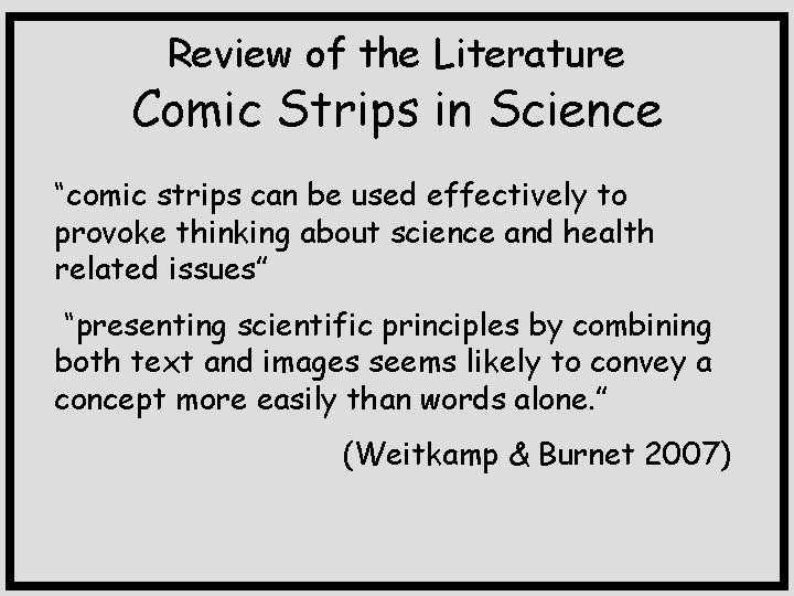 Review of the Literature Comic Strips in Science “comic strips can be used effectively