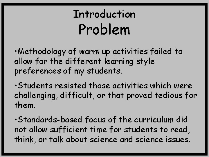 Introduction Problem • Methodology of warm up activities failed to allow for the different