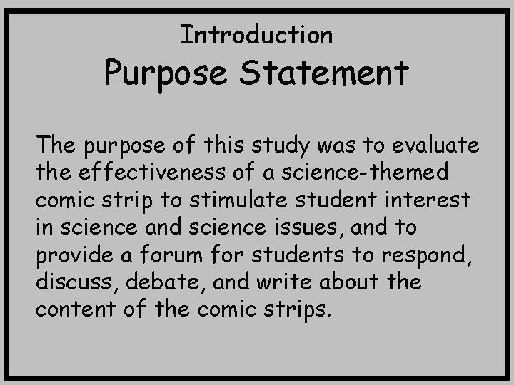 Introduction Purpose Statement The purpose of this study was to evaluate the effectiveness of