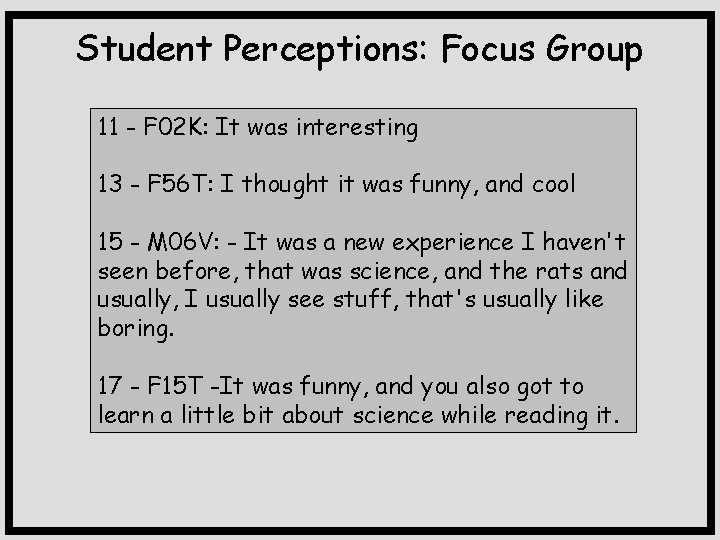 Student Perceptions: Focus Group 11 - F 02 K: It was interesting 13 -
