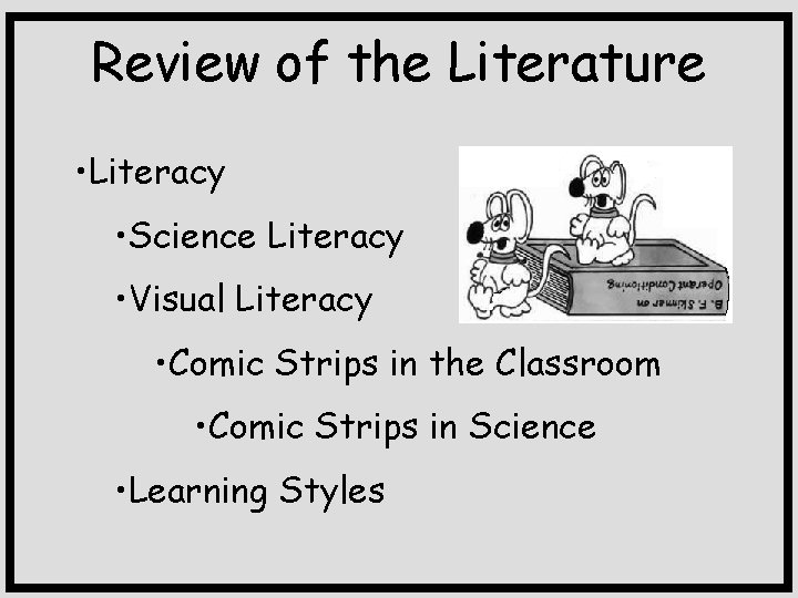 Review of the Literature • Literacy • Science Literacy • Visual Literacy • Comic