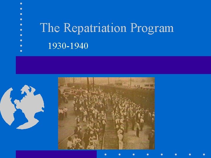 The Repatriation Program 1930 -1940 