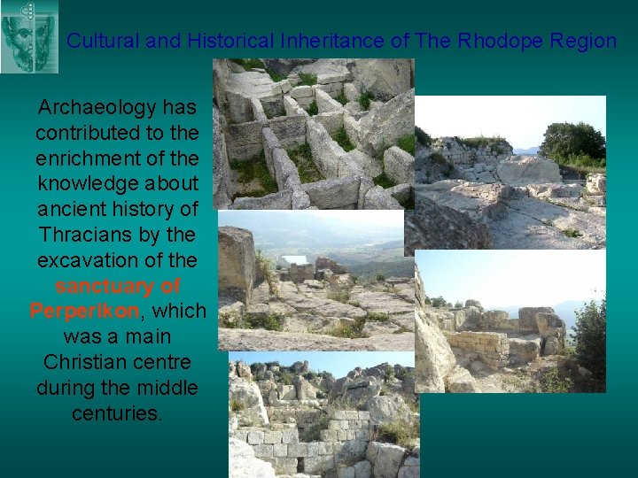 Cultural and Historical Inheritance of The Rhodope Region Archaeology has contributed to the enrichment