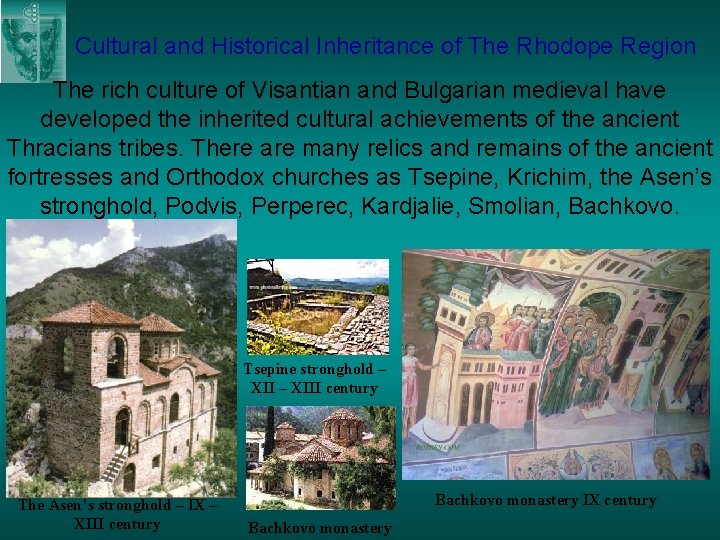 Cultural and Historical Inheritance of The Rhodope Region The rich culture of Visantian and