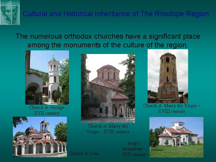 Cultural and Historical Inheritance of The Rhodope Region The numerous orthodox churches have a