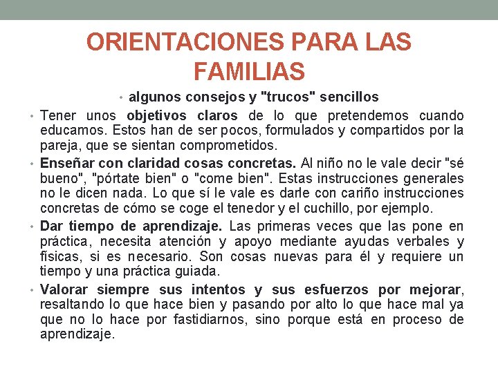 ORIENTACIONES PARA LAS FAMILIAS • algunos consejos y "trucos" sencillos • Tener unos objetivos