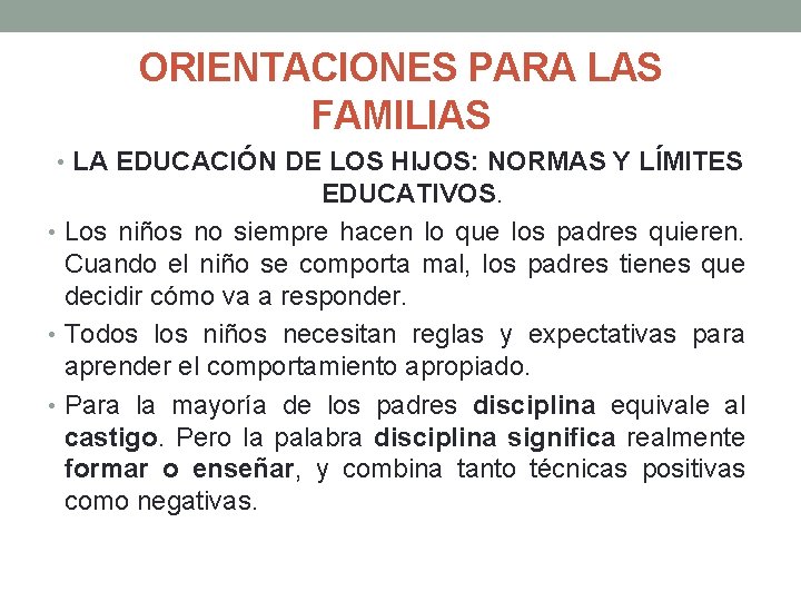 ORIENTACIONES PARA LAS FAMILIAS • LA EDUCACIÓN DE LOS HIJOS: NORMAS Y LÍMITES EDUCATIVOS.