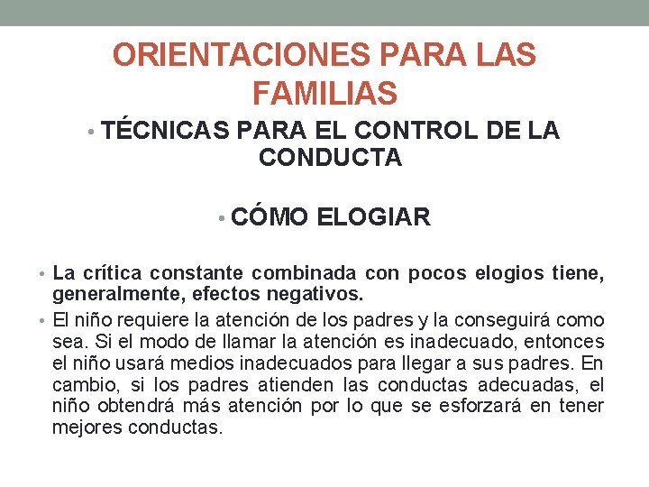 ORIENTACIONES PARA LAS FAMILIAS • TÉCNICAS PARA EL CONTROL DE LA CONDUCTA • CÓMO