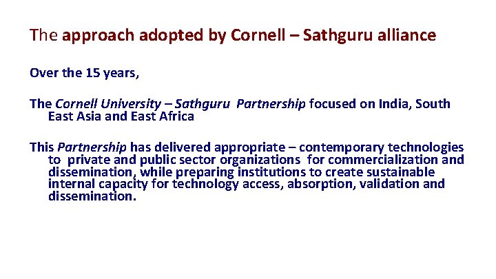 The approach adopted by Cornell – Sathguru alliance Over the 15 years, The Cornell