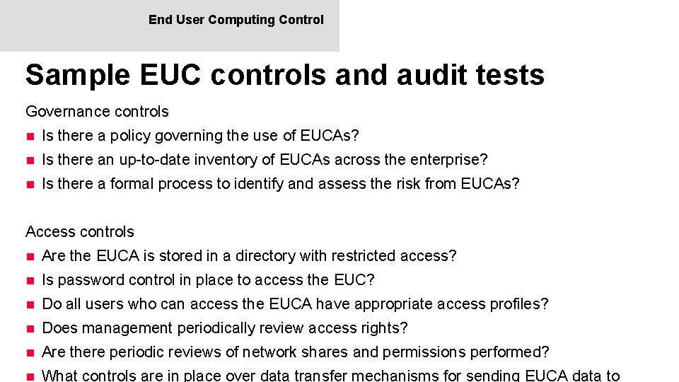 End User Computing Control Sample EUC controls and audit tests Governance controls n Is