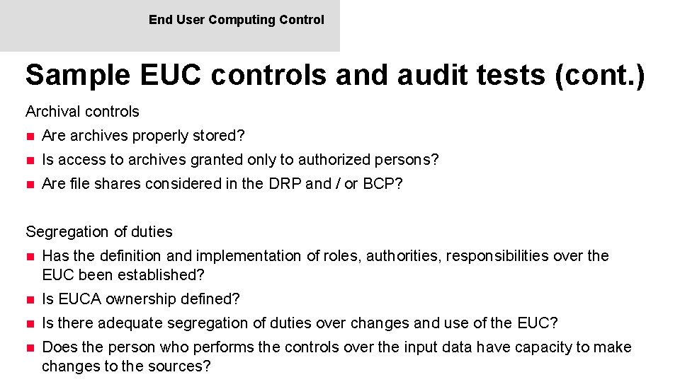 End User Computing Control Sample EUC controls and audit tests (cont. ) Archival controls