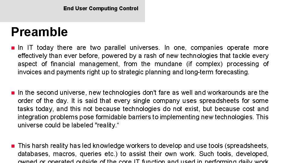 End User Computing Control Preamble n In IT today there are two parallel universes.