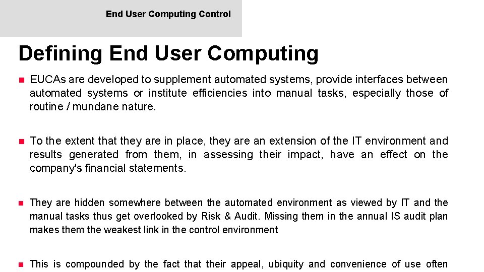 End User Computing Control Defining End User Computing n EUCAs are developed to supplement
